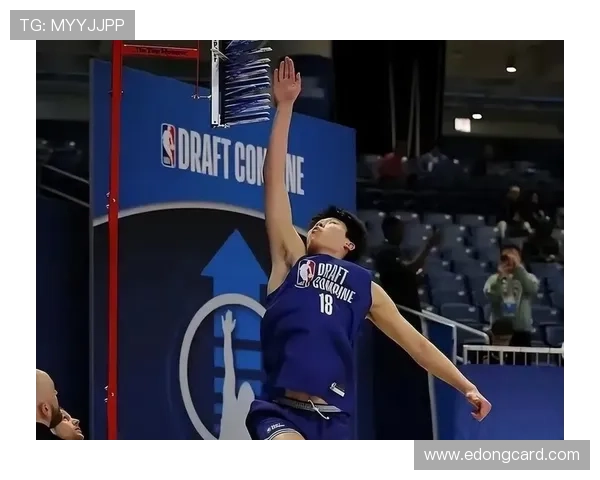 杨瀚森为NBA选秀大会精心准备全方位提升个人表现迎接职业生涯新挑战